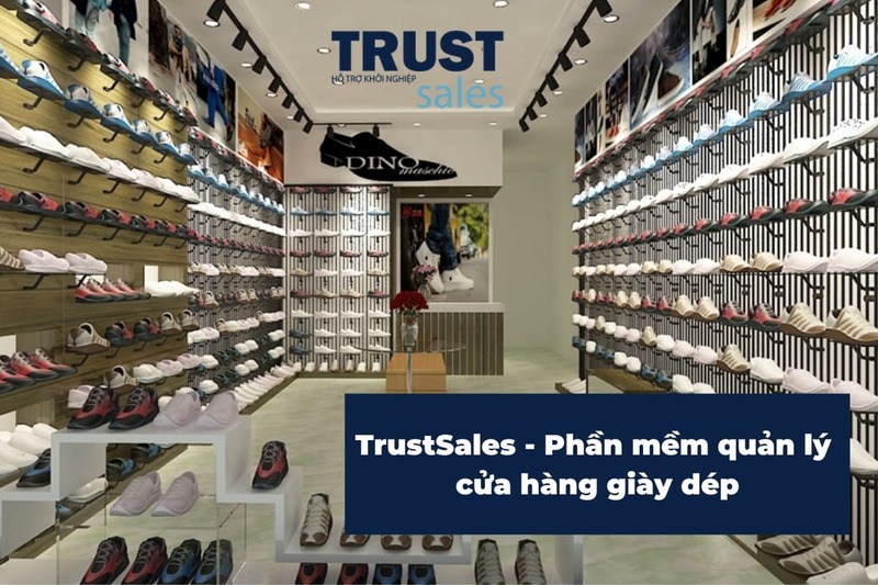 phần mềm quản lý cửa hàng giầy dép phần mềm quản lý cửa hàng giầy dép - TrustSales